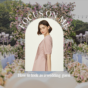 FOCUS ON ME ─ HOW TO LOOK AS A WEDDING GUEST