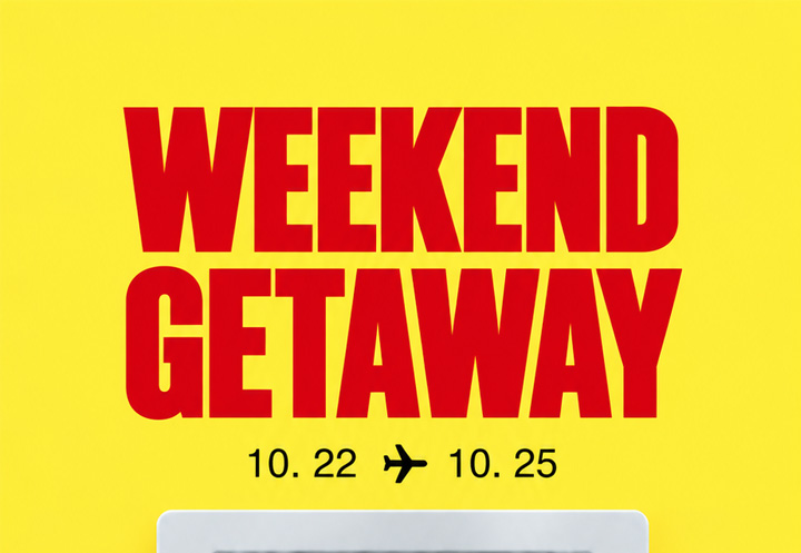 WEEKEND GETAWAY